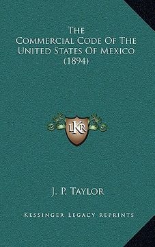 portada the commercial code of the united states of mexico (1894) (in English)