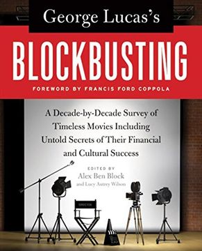 portada George Lucas's Blockbusting: A Decade-By-Decade Survey of Timeless Movies Including Untold Secrets of Their Financial and Cultural Success (in English)