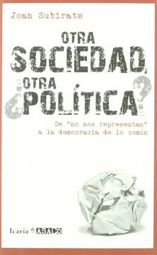 portada Otra Sociedad,¿ Otra Política? Deno nos Representan a la Democracia de lo Común (Asaco) (in Spanish)