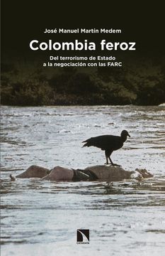 portada Colombia Feroz: Del Terrorismo de Estado a la Negociación con las Farc (in Spanish)