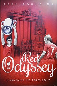 portada Red Odyssey: Liverpool FC 1892-2017