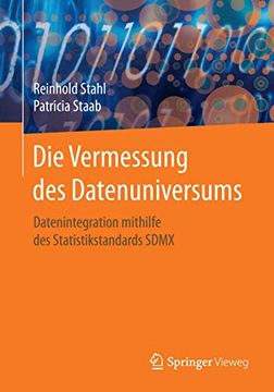 portada Die Vermessung des Datenuniversums: Datenintegration Mithilfe des Statistikstandards Sdmx (en Alemán)