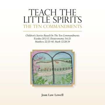 portada Teach the Little Spirits: The Ten Commandments (en Inglés)