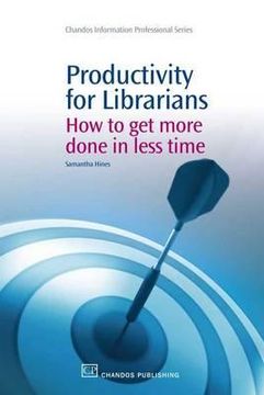 portada productivity for librarians: how to get more done in less time