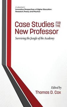 portada Case Studies for the New Professor: Surviving the Jungle of the Academy (Hc) (en Inglés)