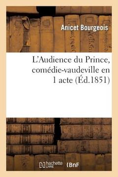 portada L'Audience Du Prince, Comédie-Vaudeville En 1 Acte (in French)