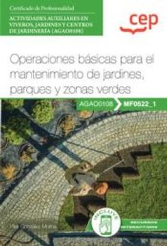 portada (Mf0522_1) Manual. Operaciones Basicas Para el Mantenimiento de Jardines Parques y Zonasverdes. Actividades Auxiliares en Viveros, Jardines y Centros de Jardineria (Agao01089