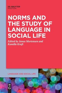 portada Norms and the Study of Language in Social Life (Language and Social Life [Lsl], 24) (en Inglés)