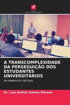 portada A Transcomplexidade da Perseguição dos Estudantes Universitários: Em Ambientes Virtuais