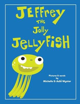 portada Jeffrey the Jolly Jellyfish (en Inglés)