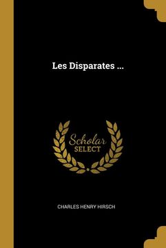 Les Disparates.