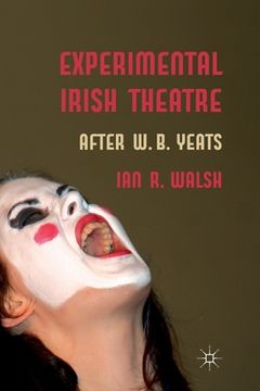 portada Experimental Irish Theatre: After W.B. Yeats (en Inglés)