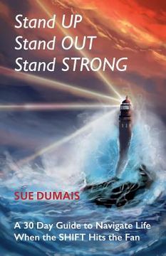 portada Stand Up, Stand Out, Stand Strong: A 30-Day Guide to Navigate Life When the Shift Hits the Fan (en Inglés)