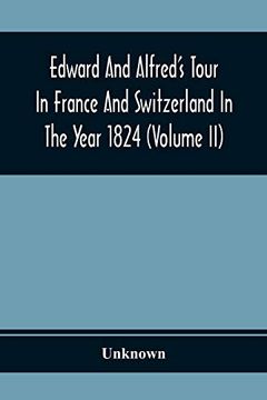 portada Edward and Alfred'S Tour in France and Switzerland in the Year 1824 (Volume ii) (in English)