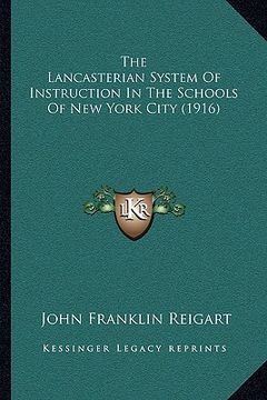 portada the lancasterian system of instruction in the schools of new york city (1916) (en Inglés)