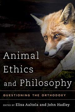 portada Animal Ethics and Philosophy: Questioning the Orthodoxy 