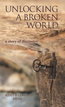 portada Unlocking a Broken World: A Story of Discovery (in English)