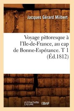 portada Voyage Pittoresque À l'Ile-De-France, Au Cap de Bonne-Espérance. T 1 (Éd.1812) (en Francés)