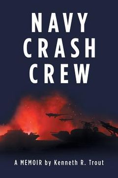 portada Navy Crash Crew: A Memoir (en Inglés)