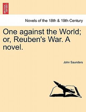 portada one against the world; or, reuben's war. a novel. (en Inglés)
