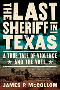portada The Last Sheriff in Texas: A True Tale of Violence and the Vote (in English)