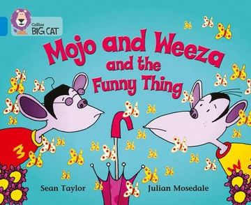 portada Mojo and Weeza and the Funny Thing - Band 4 - big cat (en Inglés)
