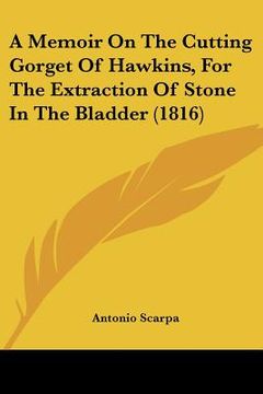 portada a memoir on the cutting gorget of hawkins, for the extraction of stone in the bladder (1816)