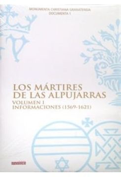 portada Los Mártires de las Alpujarras i: Informaciones, 1569-1621