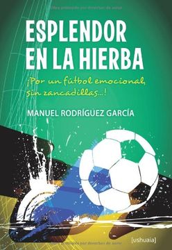 portada Esplendor en la Hierba: Por un Fútbol Emocional, sin Zancadillas. (in Spanish)