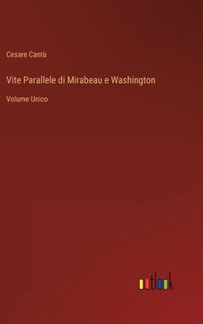 portada Vite Parallele di Mirabeau e Washington: Volume Unico (in Italian)
