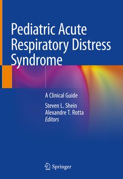 portada Pediatric Acute Respiratory Distress Syndrome: A Clinical Guide (en Inglés)