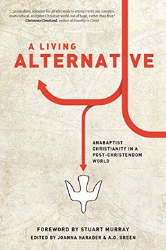 portada A Living Alternative: Anabaptist Christianity in a Post-Christendom World