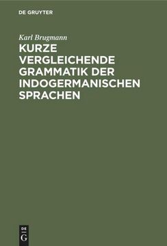 portada Kurze Vergleichende Grammatik der Indogermanischen Sprachen (en Alemán)
