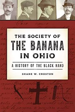 portada The Society of the Banana in Ohio: A History of the Black Hand (True Crime) 