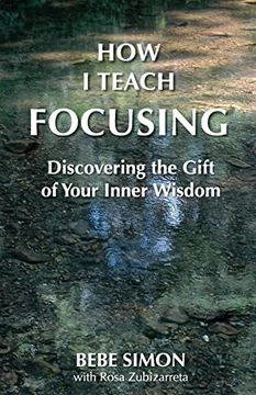 portada How i Teach Focusing: Discovering the Gift of Your Inner Wisdom (in English)