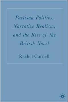 portada partisan politics, narrative realism, and the rise of the british novel (en Inglés)