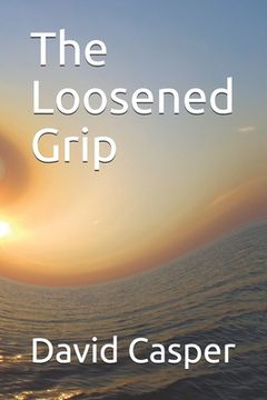 portada The Loosened Grip (in English)