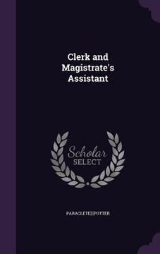 portada Clerk and Magistrate's Assistant (en Inglés)