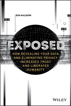 portada Exposed: How Revealing Your Data and Eliminating Privacy Increases Trust and Liberates Humanity (en Inglés)