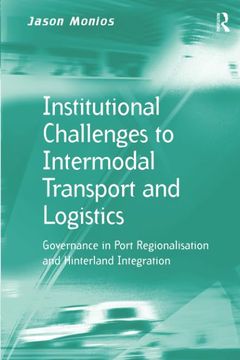 portada Institutional Challenges to Intermodal Transport and Logistics: Governance in Port Regionalisation and Hinterland Integration (in English)