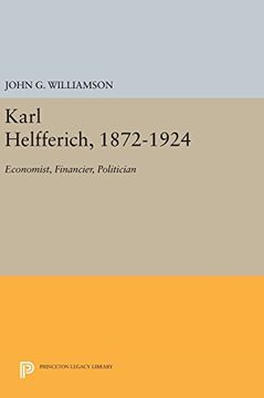portada Karl Helfferich, 1872-1924: Economist, Financier, Politician (Princeton Legacy Library) (en Inglés)