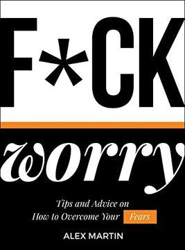 portada F*Ck Worry: Tips and Advice on how to Overcome Your Fears (in English)
