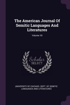 portada The American Journal Of Semitic Languages And Literatures; Volume 10 (en Inglés)