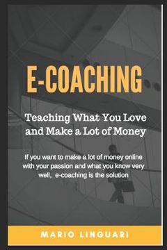 portada E-Coaching Teaching What You Love and Make a Lot of Money (en Inglés)