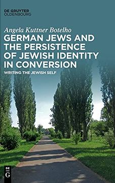 portada German Jews and the Persistence of Jewish Identity in Conversion: Writing the Jewish Self (en Inglés)
