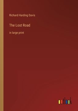 portada The Lost Road: in large print (en Inglés)