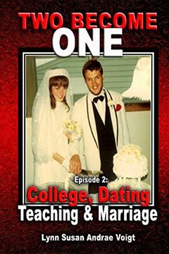 portada Two Become One: Dating, College, Teaching & Marriage (en Inglés)