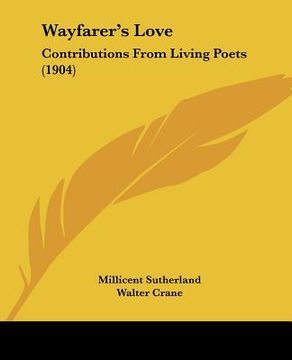 portada wayfarer's love: contributions from living poets (1904) (in English)