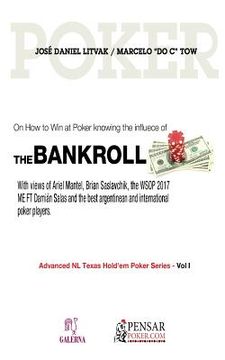 portada Bankroll: Advanced NL Texas Hold'em Poker Series - Vol I: On How to Win at Poker knowing the influece of Bankroll (in English)