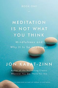 portada Meditation is not What you Think: Mindfulness and why it is so Important 